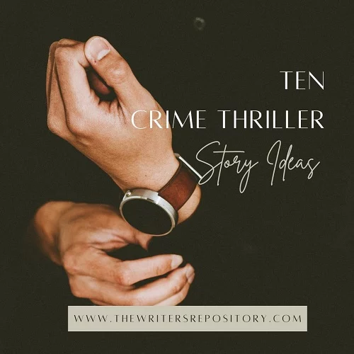 10 crime thriller story ideas