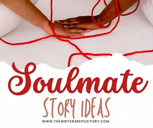 soulmate story ideas