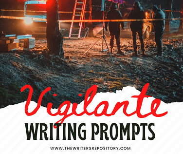 Vigilante writing prompts
